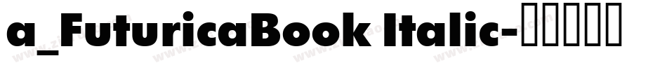 a_FuturicaBook Italic字体转换